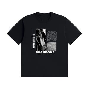 Where's Brandon? - Graphic Tee White Text Black