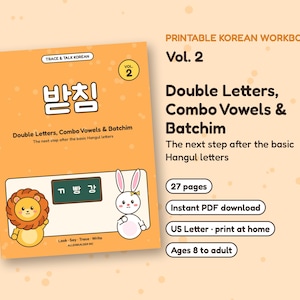 May include: A printable Korean workbook, Vol. 2, titled Trace & Talk Korean, featuring a yellow cover with a lion and rabbit illustration. The text includes Double Letters, Combo Vowels & Batchim, 27 pages, and US Letter print at home.