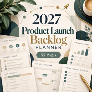 May include: A 2027 Product Launch Backlog Planner with 55 pages, featuring a cream background with dark green and gold accents. The planner includes sections for a launch roadmap, product ideas, task backlog, launch calendar, goals, and a checklist.