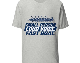 Small Person Loud Voice Fast Boat T-Shirt, Rowing Coxswain Gift, Funny Crew Rowing Tee, Rowing Club Regatta Gift