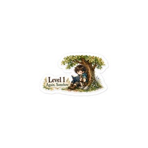 Level 1 Again Somehow Sticker, Isekai Anime Fan Decal, Cute Adventurer Laptop Sticker, RPG Gamer Stocking Filler