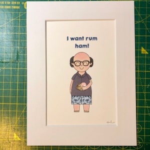 Always Sunny in Philadelphia - Frank with Rum Ham framed print