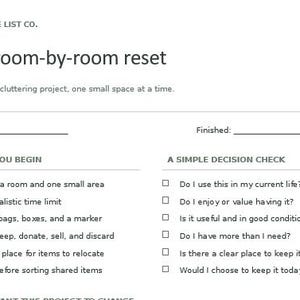 May include: A white printable checklist titled The room-by-room reset by The Little List Co. It features sections for Started and Finished dates, a Before You Begin checklist, and A Simple Decision Check list with checkboxes for decluttering.