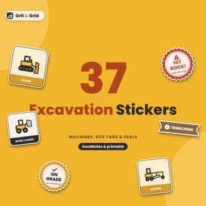May include: A collection of 37 excavation stickers featuring construction machinery, site tags, and seals. The set includes icons for a dozer, wheel loader, and grader, along with labels like Hit Rock, Trenching, and On Grade for digital use.