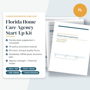 May include: A Florida Home Care Agency Start-Up Kit document set featuring a list of included materials like a 70-policy procedure manual, 60 forms, a business plan, and financial model. The pages are white with dark blue and gold text.