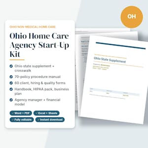 May include: Ohio Home Care Agency Start-Up Kit document set featuring a 70-policy procedure manual, 60 client and hiring forms, a handbook, HIPAA pack, business plan, agency manager, and financial model. Includes Word, PDF, Excel, and Sheets files.