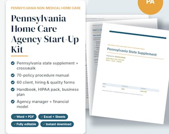 Pennsylvania Home Care Agency Start Up Kit, Home Care Policies and Procedures Manual, State Licensing Checklist, Editable Forms