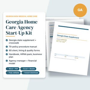 May include: A Georgia Home Care Agency Start-Up Kit document set featuring a policy procedure manual, client and hiring forms, a handbook, HIPAA pack, business plan, and financial model. The pages include a Georgia State Supplement document.