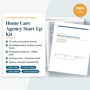 May include: A Home Care Agency Start-Up Kit document set featuring a 330+ pages policy and procedure manual, client and hiring forms, employee handbook, HIPAA pack, business plan, financial model, and an agency manager spreadsheet.