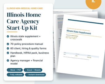 May include: An Illinois Home Care Agency Start-Up Kit document set featuring a policy procedure manual, client and hiring forms, a business plan, and an Illinois state supplement. The materials are provided in Word, PDF, Excel, and Sheets formats.
