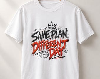 „Gleicher Plan, anderer Tag“-Shirt, Graffiti-Streetwear-T-Shirt, trendiges Grafik-T-Shirt, Unisex-Urban-Fashion