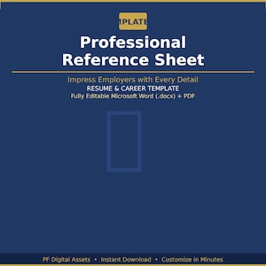 May include: A dark blue digital document template titled Professional Reference Sheet. The text includes Resume & Career Template, Fully Editable Microsoft Word (.docx) + PDF, PF Digital Assets, Instant Download, and Customize in Minutes.