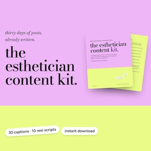 May include: A digital content kit featuring two stacked documents with a light purple and lime green color scheme. The text reads thirty days of posts, already written, the esthetician content kit, 30 captions, 10 reel scripts, and instant download.