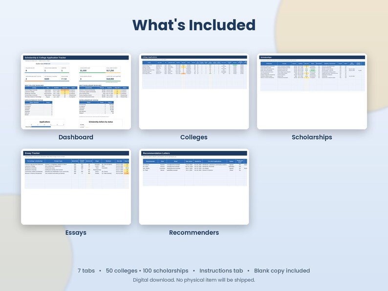 May include: A digital college application and scholarship tracker spreadsheet featuring five distinct views: Dashboard, Colleges, Scholarships, Essays, and Recommenders. The layout includes tables with blue headers and white cells.