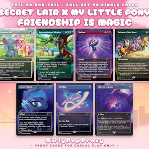 May include: A collection of seven Secret Lair x My Little Pony Friendship is Magic trading cards. The cards feature colorful illustrations of various ponies and magical elements, with text detailing game mechanics and quotes.