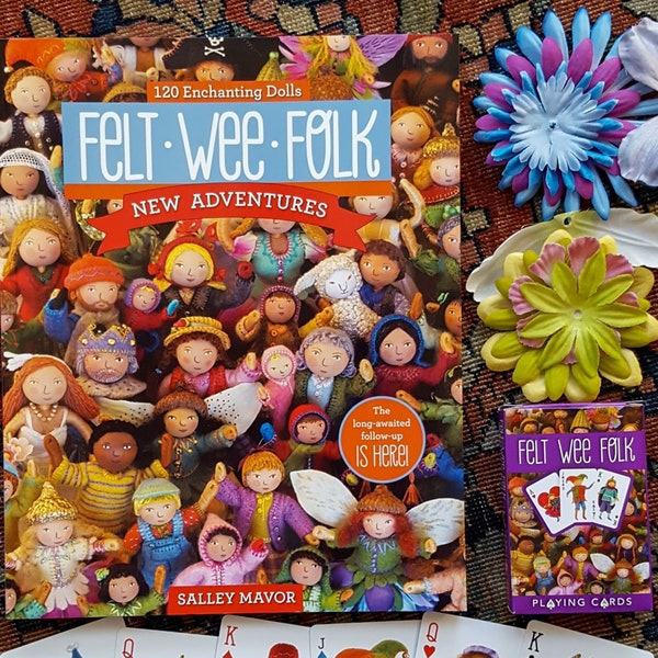 Felt Wee Folk: New Adventures how-to book - autographed 2015 edition with bonus faux flowers & playing cards