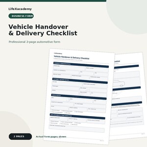 May include: A two-page Vehicle Handover & Delivery Checklist business form by LifeXacademy. The white document features dark blue headers and fields for business, customer, vehicle details, and keys, documents, and items handover.