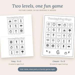 May include: Two Thanksgiving Bingo game sheets with black and white line art icons. The left side shows two 3x3 grids labeled Easy, and the right side shows one 5x5 grid labeled Classic. Text includes Two levels, one fun game, and Picture cards, so no reading is needed.