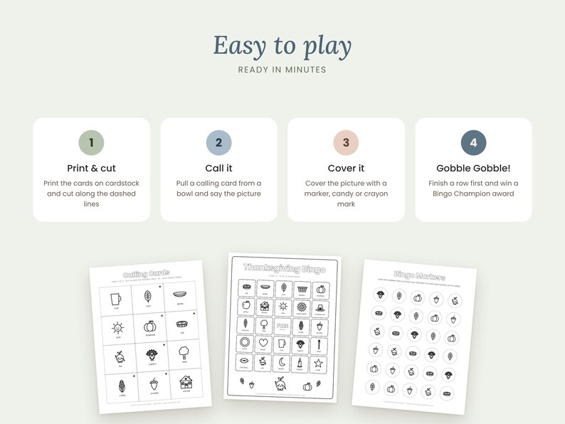May include: A Thanksgiving Bingo game set featuring four instructional steps: Print & cut, Call it, Cover it, and Gobble Gobble! The set includes three printable sheets with black and white line art icons for calling cards, a bingo board, and markers.