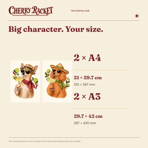 May include: Two art prints featuring a chihuahua and a poodle wearing sunglasses, hats, and bandanas, each holding a margarita glass with lime and chili. Text reads Cherry Racket, The Cocktail Club, Big character. Your size. 2 x A4 21 x 29.7 cm, 2 x A3 29.7 x 42 cm.
