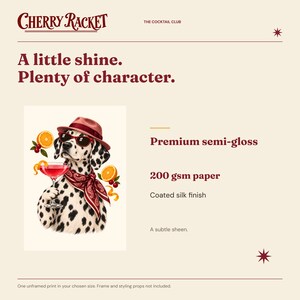May include: A print on 200 gsm premium semi-gloss paper with a coated silk finish. The design features a dalmatian dog wearing a red hat, sunglasses, and a patterned scarf, holding a cocktail glass with orange slices and cherries.