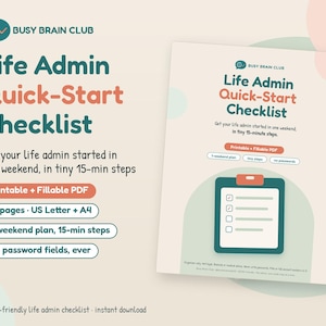 Puede incluir: Un documento digital Life Admin Quick-Start Checklist con un icono de portapapeles verde azulado, texto coral y verde azulado sobre un fondo crema. El texto dice: Life Admin Quick-Start Checklist, get your life admin started in one weekend, in tiny 15-min steps, Printable + Fillable PDF, 12 pages, US Letter + A4, 1-weekend plan, 15-min steps, No password fields, ever.