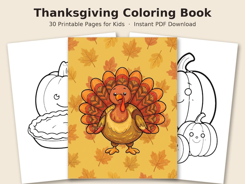 May include: A Thanksgiving Coloring Book with 30 printable pages. The cover features a colorful turkey against a yellow background with maple leaves, flanked by black and white line art pages showing pumpkins and a pie.