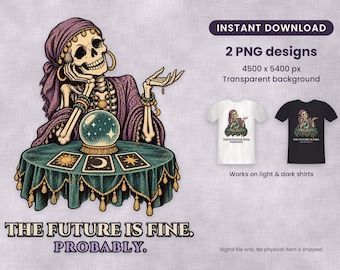 Könnte beinhalten: Ein digitales Grafikdesign mit einem Skelett als Wahrsager, das ein violettes Kopftuch und Schmuck trägt und an einem blaugrünen Tisch mit einer Kristallkugel und drei Tarotkarten sitzt. Der Text lautet THE FUTURE IS FINE. PROBABLY. 2 PNG-Dateien.