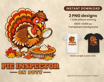 Könnte beinhalten: Ein digitales Grafikdesign mit einem Truthahn, der einen Detektivhut trägt und eine Lupe über einen Kürbiskuchen hält. Der Text lautet PIE INSPECTOR ON DUTY. Das Design enthält Herbstblätter und wird auf weißen und schwarzen T-Shirts gezeigt.