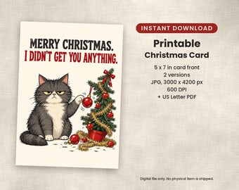 Könnte beinhalten: Eine druckbare Weihnachtskarte mit einer mürrischen grau-weißen Katze, die eine rote Kugel an einem kleinen geschmückten Baum berührt. Der Text lautet MERRY CHRISTMAS. I DIDN'T GET YOU ANYTHING. Die Karte ist 12,7 x 17,8 cm groß und enthält 2 Versionen.