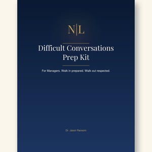 May include: A dark blue document cover featuring the gold logo NL at the top. The text reads Difficult Conversations Prep Kit, followed by the subtitle For Managers. Walk in prepared. Walk out respected. The author is listed as Dr. Jason Ransom.
