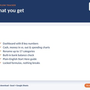 May include: A digital cash flow tracker document with a dark blue header labeled Cash Flow Tracker and What you get. The white content area lists features with orange checkmarks: dashboard with 8 key numbers, cash, money in vs. out, spending charts, 17 categories, bank balance check, Start Here guide, and locked formulas.