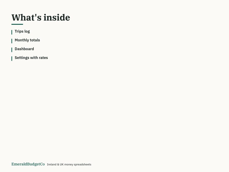 May include: A digital document titled What's inside, listing features including Trips log, Monthly totals, Dashboard, and Settings with rates. The bottom text reads EmeraldBudgetCo Ireland & UK money spreadsheets on a light background.