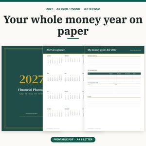 May include: A 2027 financial planner printable PDF in A4 and letter sizes. The cover is dark green with gold text reading 2027 Financial Planner. Interior pages include a 2027 at a glance calendar and a My money goals for 2027 worksheet.