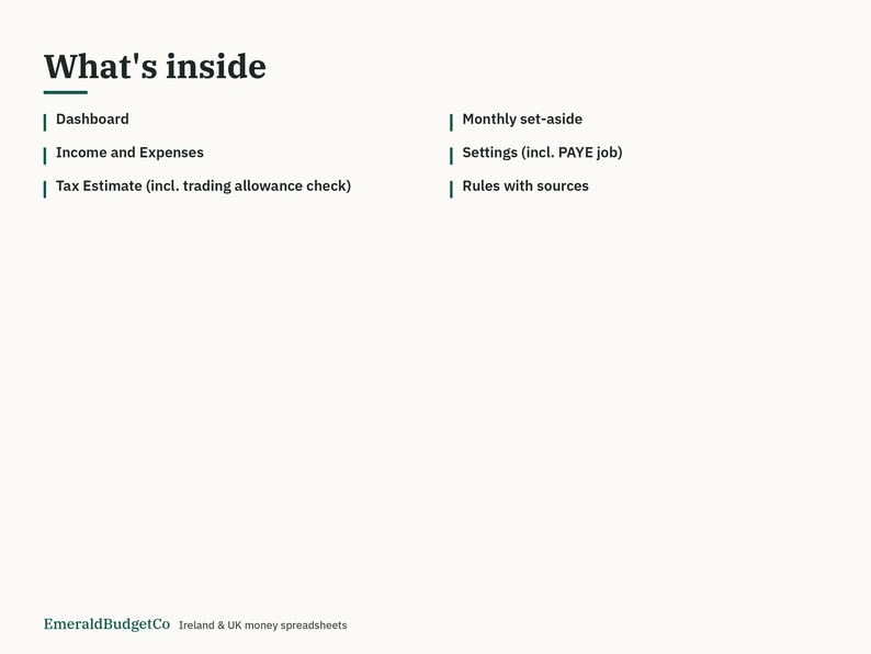 May include: A digital document titled What's inside, listing features: Dashboard, Income and Expenses, Tax Estimate (incl. trading allowance check), Monthly set-aside, Settings (incl. PAYE job), and Rules with sources. EmeraldBudgetCo Ireland & UK money spreadsheets.