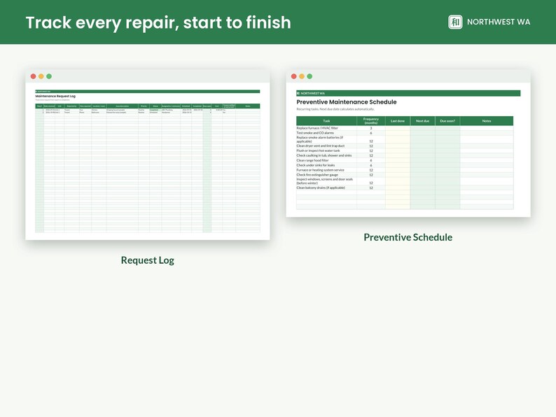 May include: A digital spreadsheet template featuring a Maintenance Request Log and a Preventive Maintenance Schedule with green headers and white cells. The text reads Track every repair, start to finish, Northwest WA, Request Log, and Preventive Schedule.