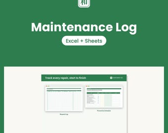 May include: A digital maintenance log template for Excel and Sheets on a green background. The text reads Maintenance Log, Excel + Sheets, and Track every repair, start to finish. It displays two spreadsheet windows labeled Request Log and Preventive Schedule.
