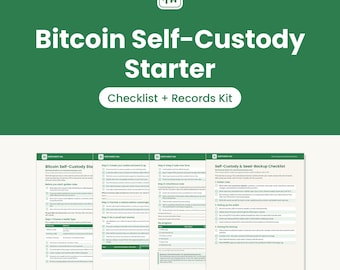 May include: A Bitcoin Self-Custody Starter Checklist and Records Kit on a green background. The document features sections titled Bitcoin Self-Custody Starter, Self-Custody and Seed-Backup Checklist, and includes steps for wallet setup, backup, and inheritance.