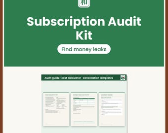 May include: A digital Subscription Audit Kit featuring a green background with white text reading Subscription Audit Kit and Find money leaks. Below, three document pages display Audit guide, cost calculator, and cancellation templates.
