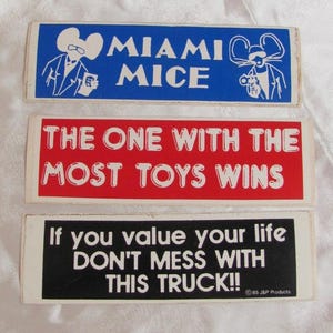 Vintage Bumper Sticker Decal - Miami Mice, Don&#39;t Mess With Truck, Most Toys Wins - Circa 1985 // Your choice - Many More available