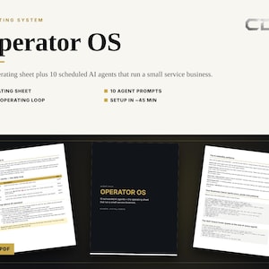 May include: Operator OS digital product suite featuring a black cover document titled Operator OS, flanked by two white informational sheets detailing the operating system, 10 scheduled AI agents, daily operating loop, and 45-minute setup.