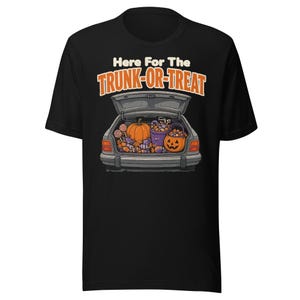 Here For The Trunk-or-Treat Shirt, Funny Halloween Church Trunk or Treat Tee, Fall Festival Shirt, Halloween Candy Tee