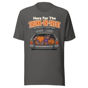 Here For The Trunk-or-Treat Shirt, Funny Halloween Church Trunk or Treat Tee, Fall Festival Shirt, Halloween Candy Tee