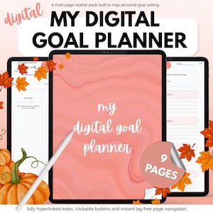 May include: A digital goal planner displayed on tablet screens with a pink marble background and white text reading My Digital Goal Planner. The layout includes a stylus, orange autumn leaves, and a circular badge stating 9 Pages.