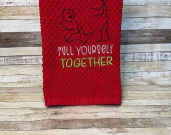 Embroidered Kitchen Towel | Tea Towel | Kitchen Towel | Pull Yourself Together | ET102