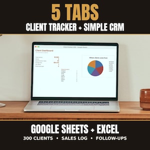 May include: A laptop screen displays a Client Dashboard spreadsheet with a pie chart titled Where clients come from, showing data for total revenue, clients, appointments, and sales. Text reads 5 TABS CLIENT TRACKER + SIMPLE CRM GOOGLE SHEETS + EXCEL 300 CLIENTS SALES LOG FOLLOW-UPS.
