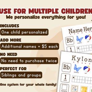 May include: Educational printables for multiple children. The image includes two personalized name sheets with illustrations of a butterfly, ball, and bananas. The text reads "Use for Multiple Children" and "We personalize everything for you!"