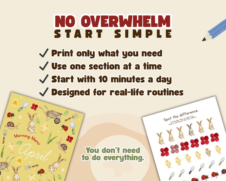 May include: A light yellow printable with the text "NO OVERWHELM START SIMPLE" and bullet points. Includes a "Morning Menu April" page with illustrations of bunnies, chicks, and garden tools, and a "Spot the difference" page.