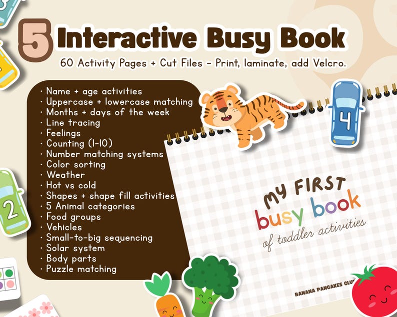 May include: An interactive busy book for toddlers with 60 activity pages. The cover features a tiger, car, and the text "My First Busy Book of toddler activities." Activities include matching, tracing, and counting. The book is designed to be printed, laminated, and have Velcro added.