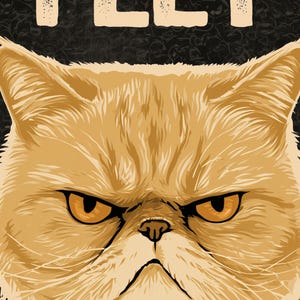 May include: A graphic illustration of a ginger cat with a grumpy expression, featuring intense orange eyes and a flat face. The cat is set against a dark, textured background with the partial text 'I FEEL' visible in cream-coloured letters at the top.